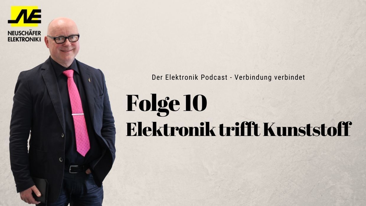 Folge 10 - Elektronik triff Kunststoff Folge 10 - Elektronik triff Kunststoff